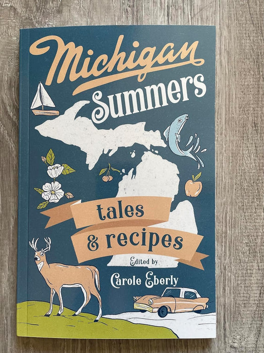 Michigan Summers: tales & recipes