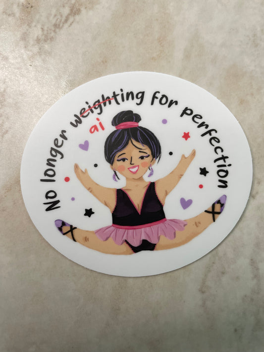 No Longer Weighting For Perfection Body Positivity Sticker