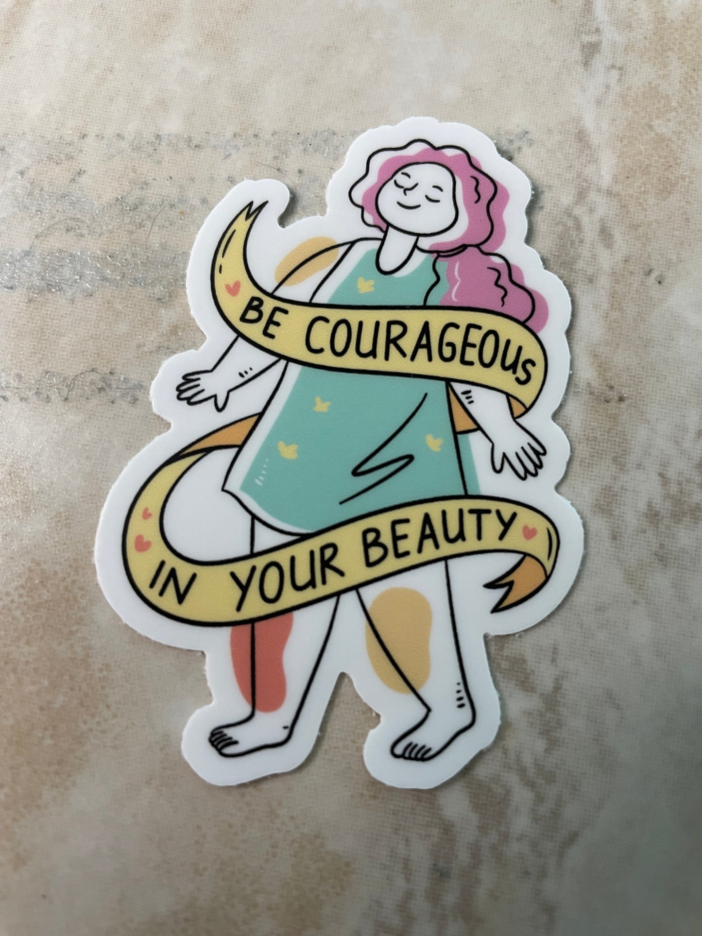 Be Courageous in Your Beauty Body Positivity Vinyl Sticker