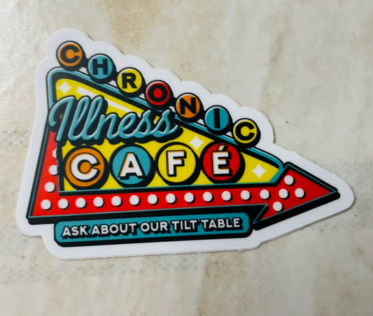Chronic Illness Cafe: Ask About Our Tilt Table Sticker