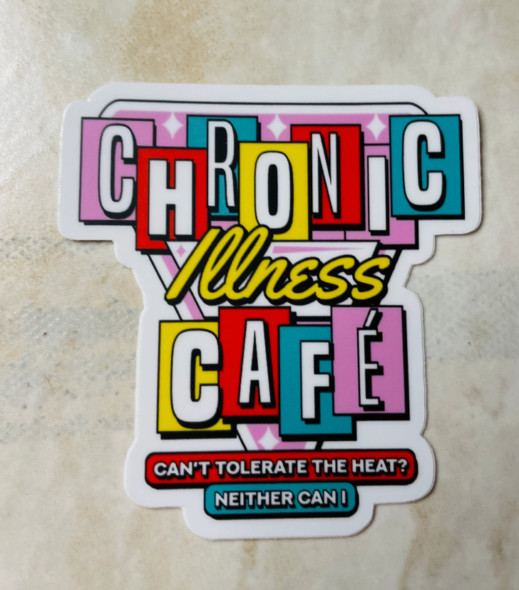 Chronic Illness Cafe: Can't Tolerate The Heat? Sticker