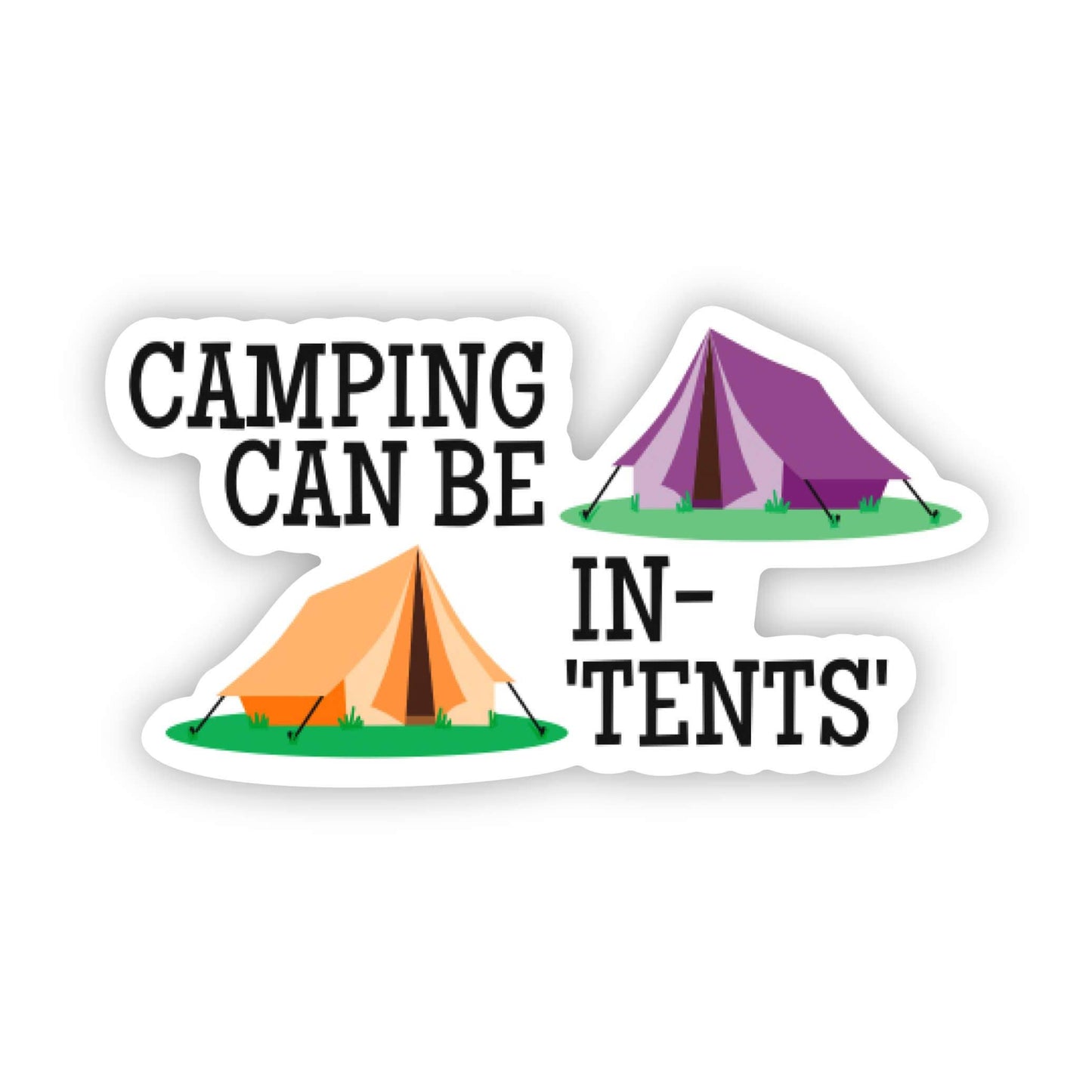 Camping Can Be In Tents Camping Vinyl Sticker