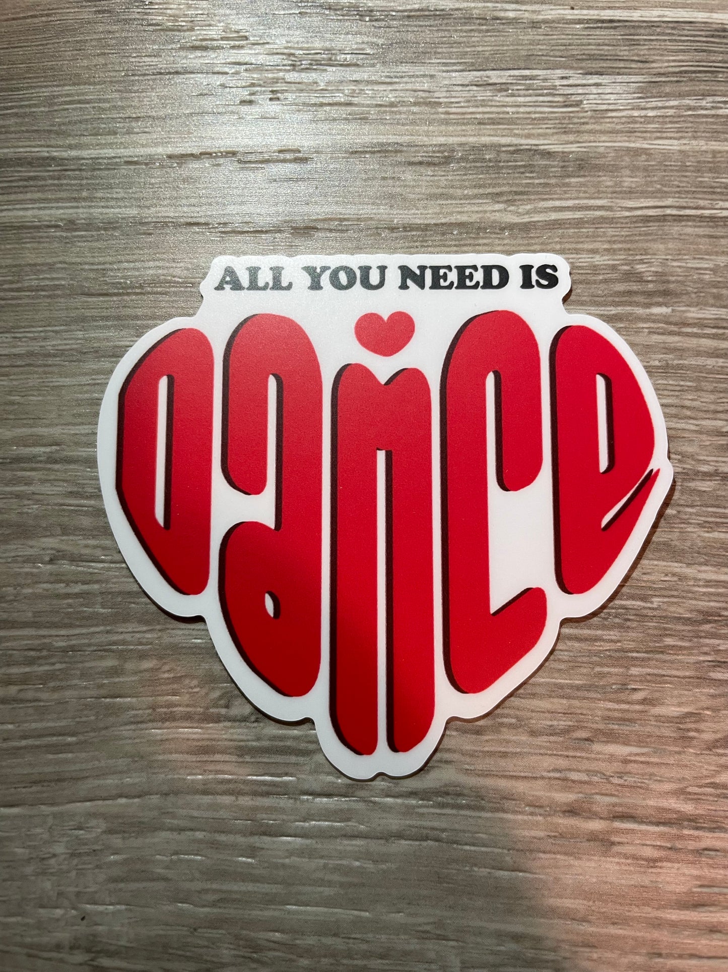 All You Need Is Dance Valentine's Vinyl Sticker, 3" x 2.7"