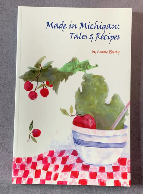 Made in Michigan: Tales and Recipes