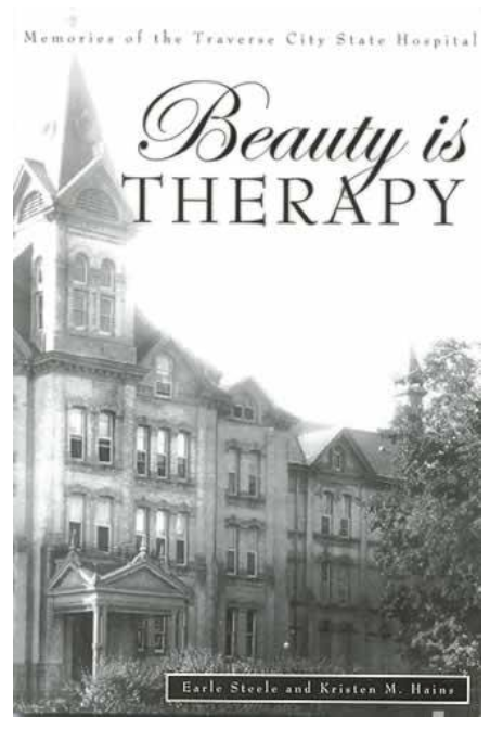 Beauty is Therapy: Memories of the Traverse City State Hospital