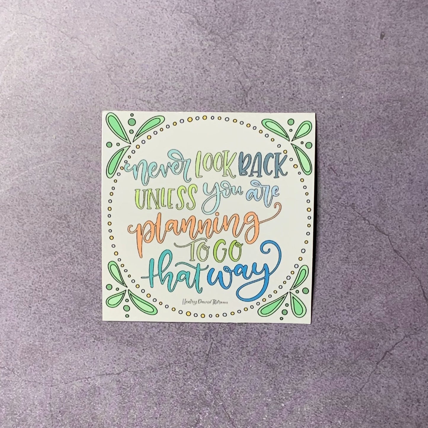 Never Look Back Unless You're Going That Way Vinyl Sticker
