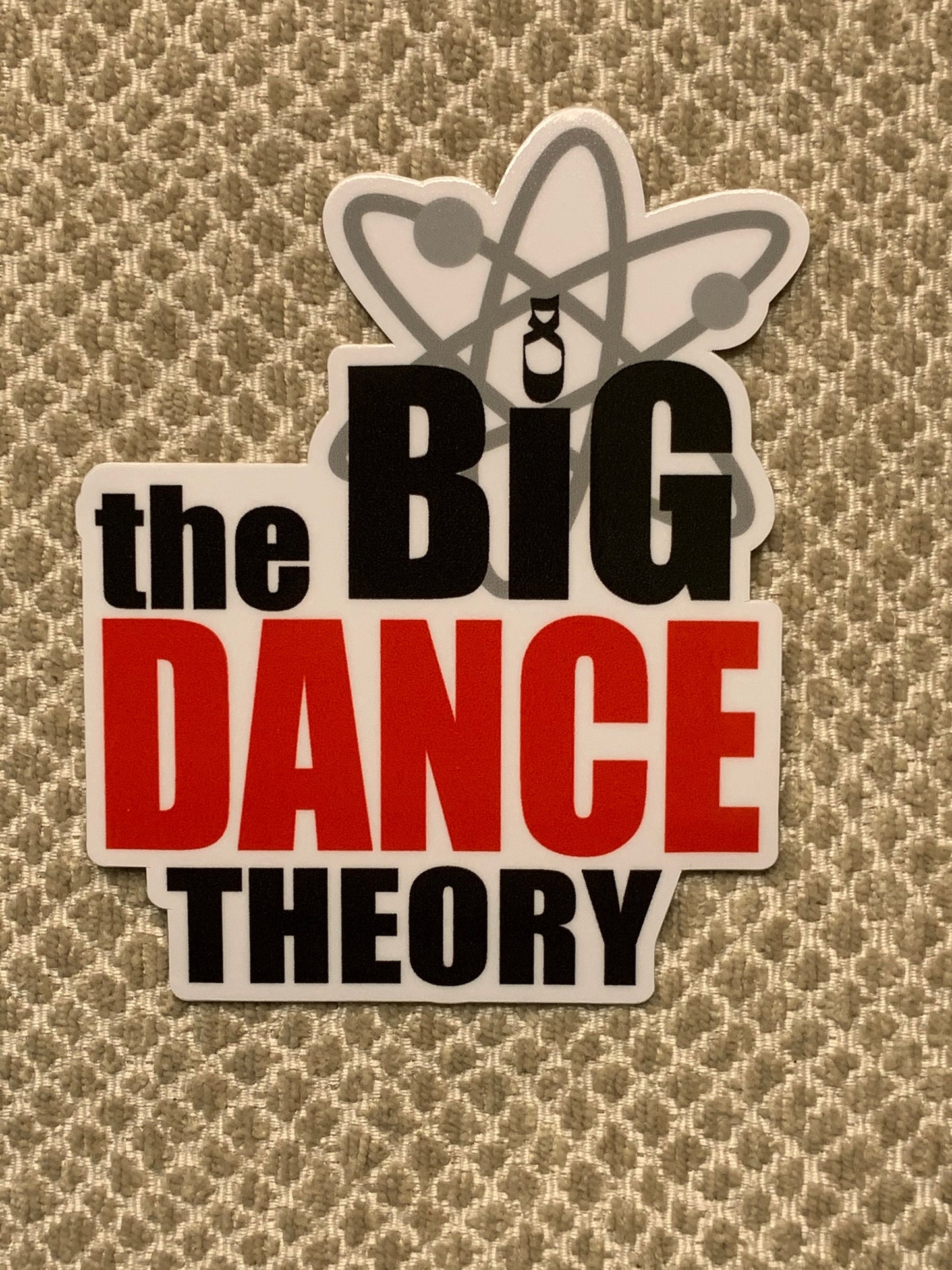 The Big Dance Theory Vinyl Sticker, Vinyl Decal, Laptop Sticker, Dance Sticker, Gifts For Dancers,