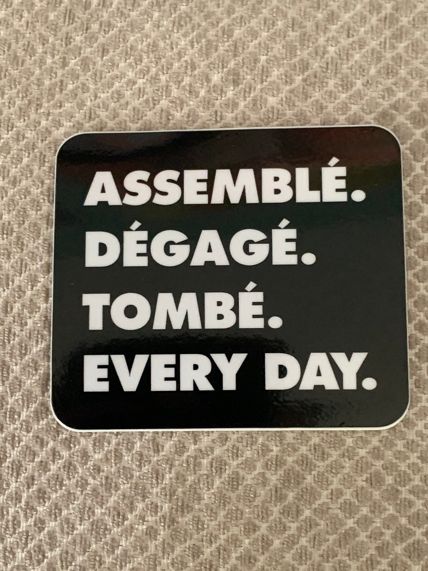 Assemble. Degage. Tombe. Every Day. Dance Vinyl Sticker, Vinyl Decal, Laptop Sticker, Dance Sticker, Gifts For Dancers,