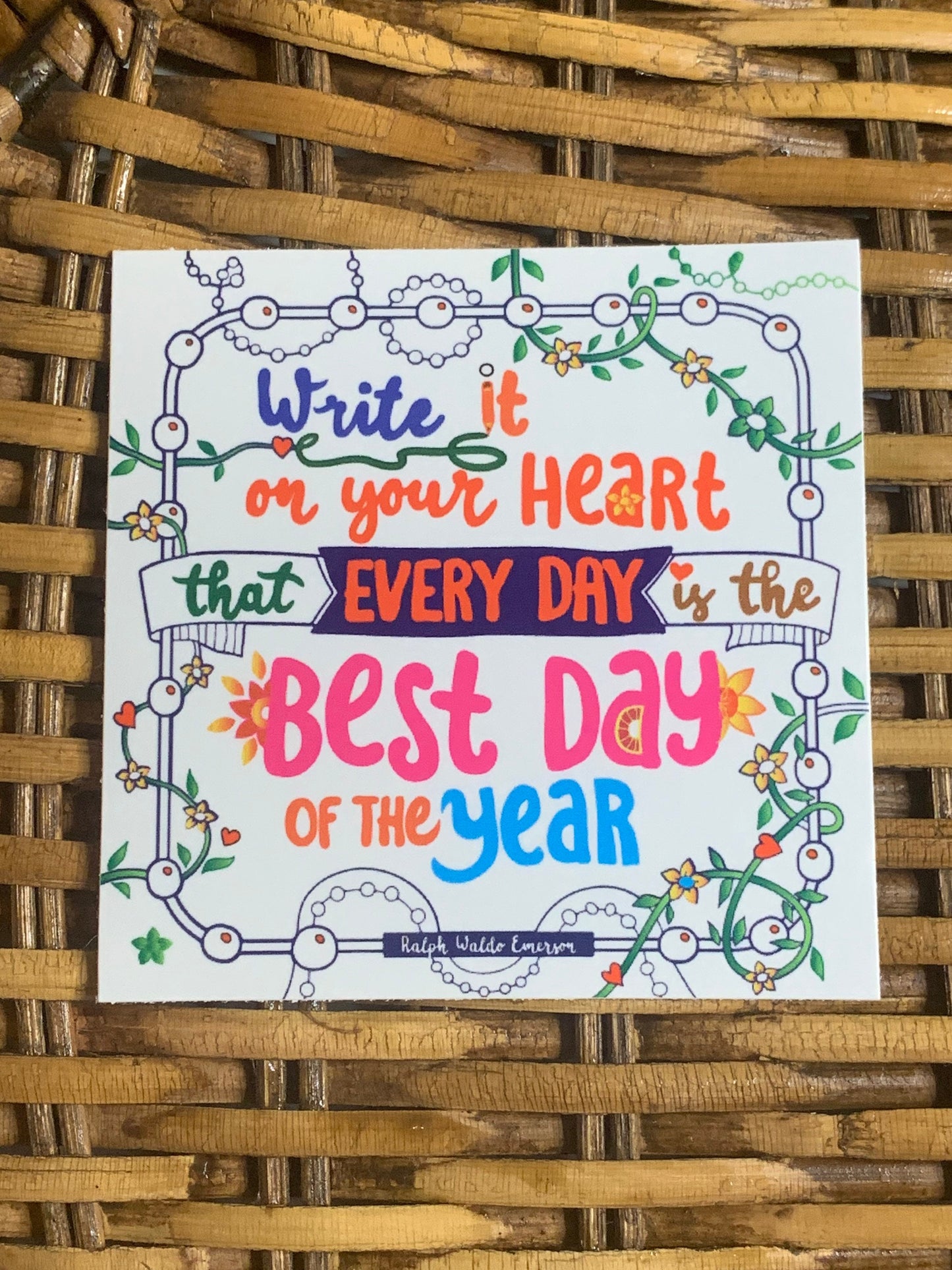 Write It On Your Heart That Every Day Is The Best Day Of The Year Vinyl Sticker