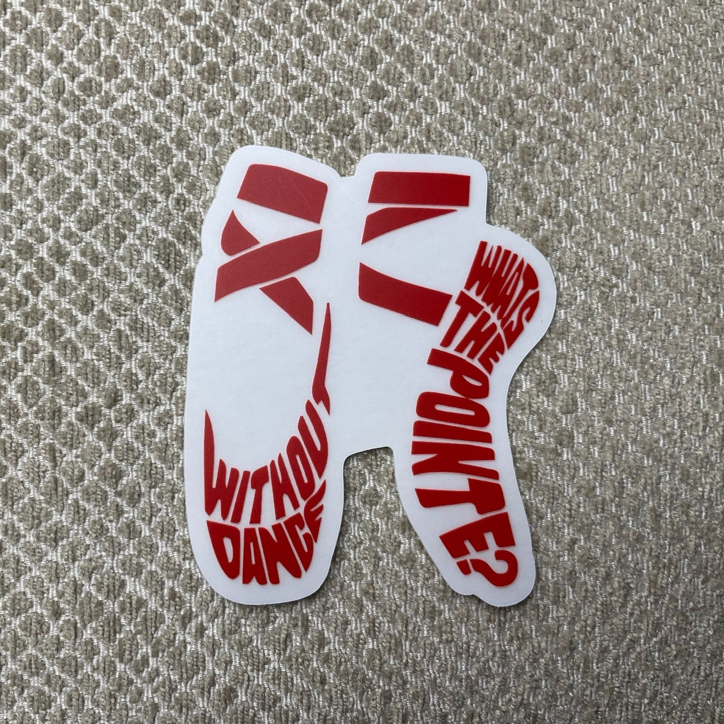 Without Dance, What's the Pointe Valentine Dance Sticker, Dance Sticker, Ballet Stickers, Gifts for Dancers