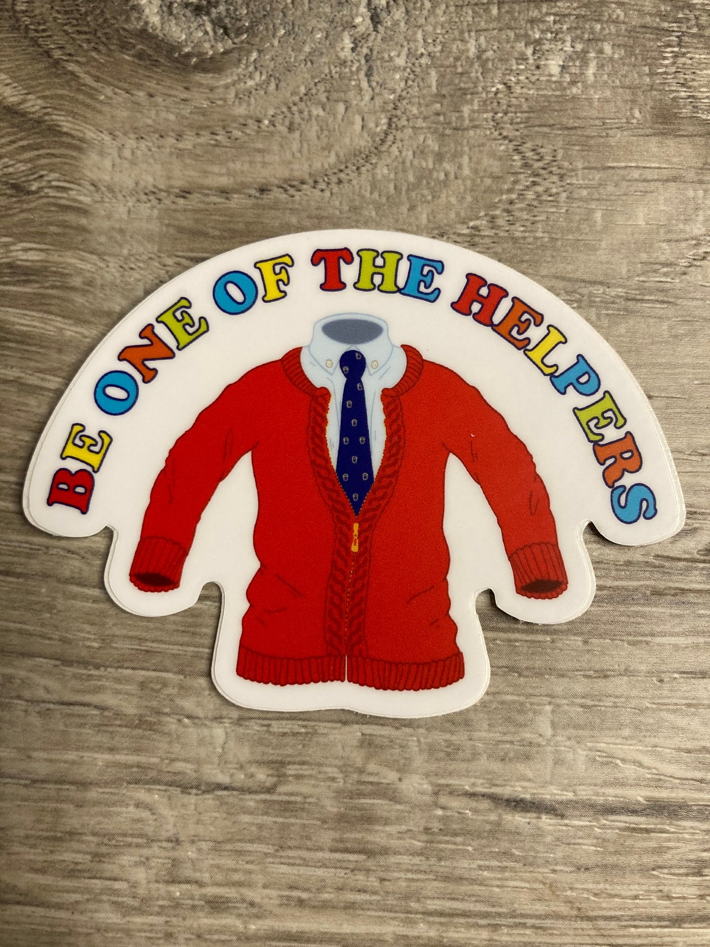 Be One Of The Helpers Mister Rogers Inspired Vinyl Sticker, Look for the Helpers,