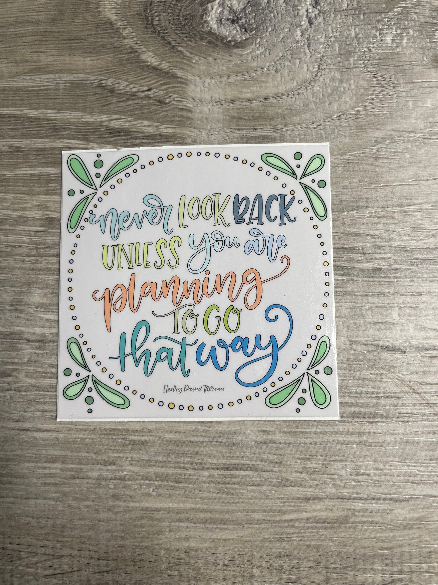 Never Look Back Unless You're Going That Way Vinyl Sticker